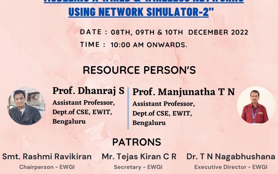 3-DAYS HANDS-ON SESSION ON MODELING A WIRED & WIRELESS NETWORKS USING NETWORK SIMULATOR-2”